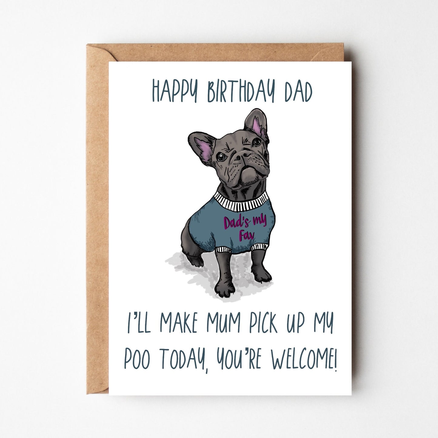 Frenchie Birthday Card for Dad, Colour Variations Available